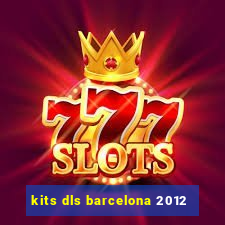 kits dls barcelona 2012